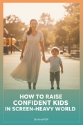 How To Raise Confident Kids In A Screen-Heavy World ebook cover